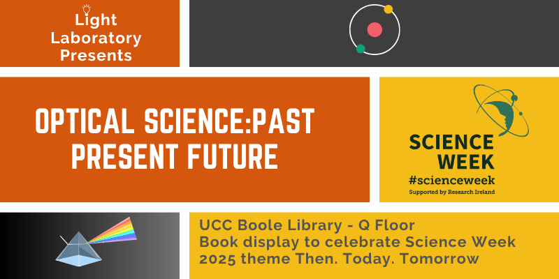 Light Laboratory:Optical Science Past, Present, Future @ UCC Boole Library